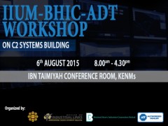 IIUM-BHIC-ADT WORKSHOP ON C2 SYSTEM BUILDING